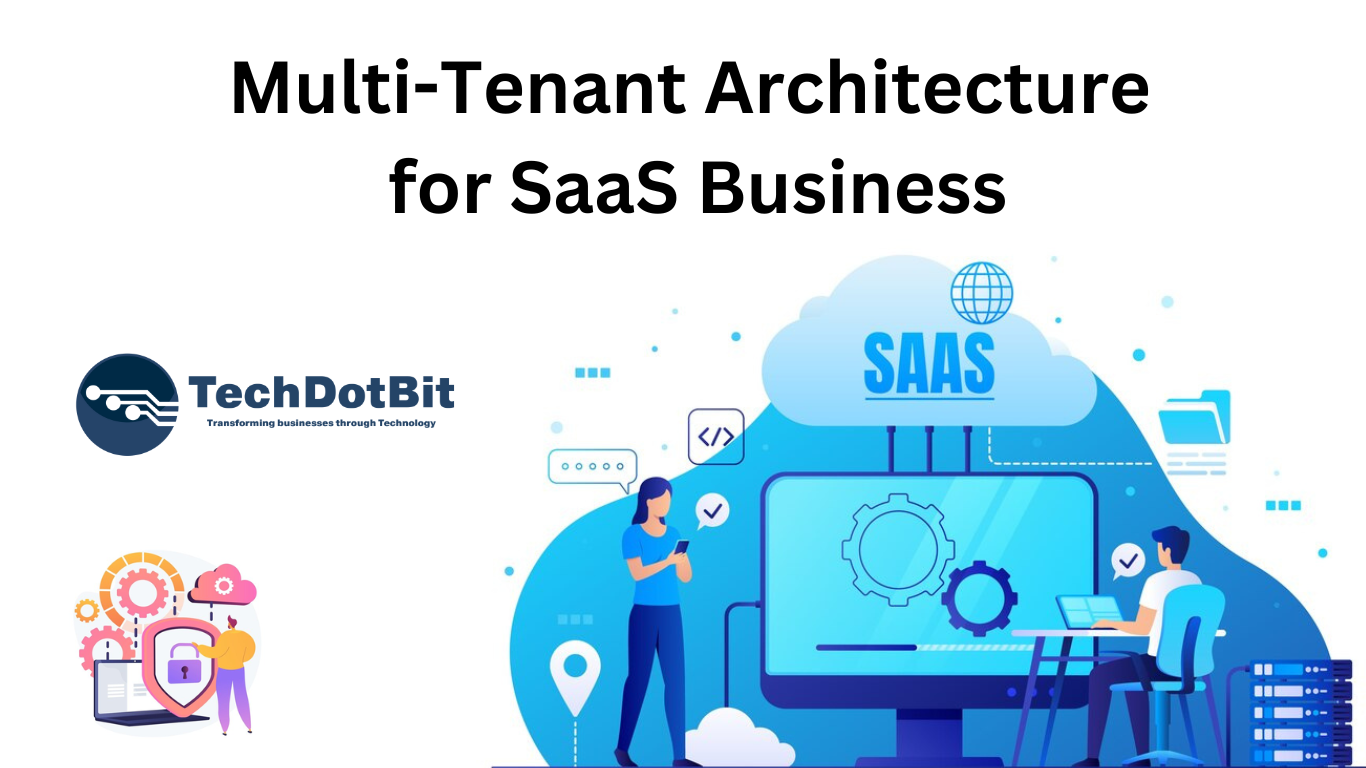 Maximizing Efficiency and Growth with Multi-Tenant SaaS Architecture